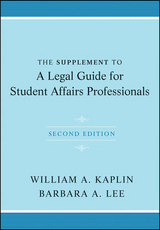 The Supplement to A Legal Guide for Student Affairs Professionals - William A. Kaplin, Barbara A. Lee