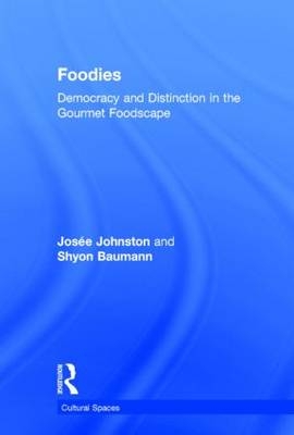 Foodies -  Shyon Baumann,  Josee Johnston