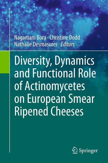 Diversity, Dynamics and Functional Role of Actinomycetes on European Smear Ripened Cheeses - 