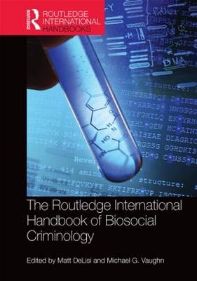 Routledge International Handbook of Biosocial Criminology - 