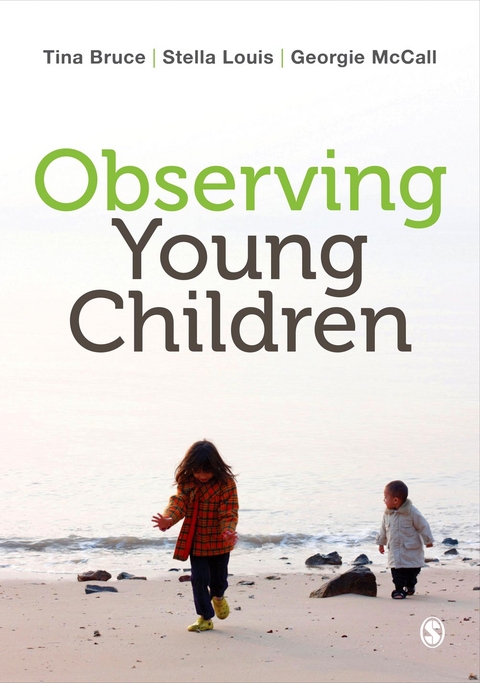 Observing Young Children - Tina Bruce, Stella Louis, Georgie McCall