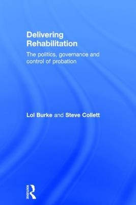 Delivering Rehabilitation -  Lol Burke,  Steve Collett