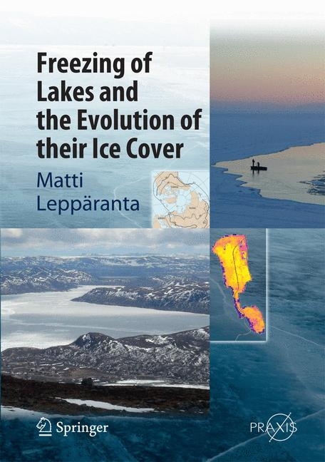 Freezing of Lakes and the Evolution of their Ice Cover - Matti Lepp&auml;ranta