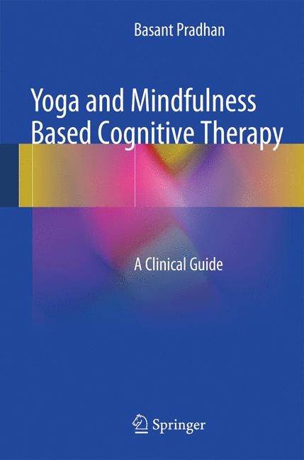 Yoga and Mindfulness Based Cognitive Therapy - Basant Pradhan