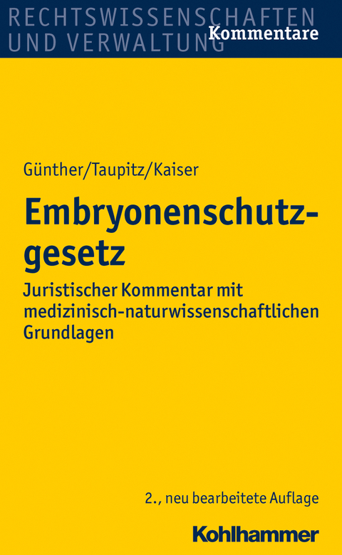 Embryonenschutzgesetz - Hans-Ludwig G&uuml;nther, Jochen Taupitz, Peter Kaiser
