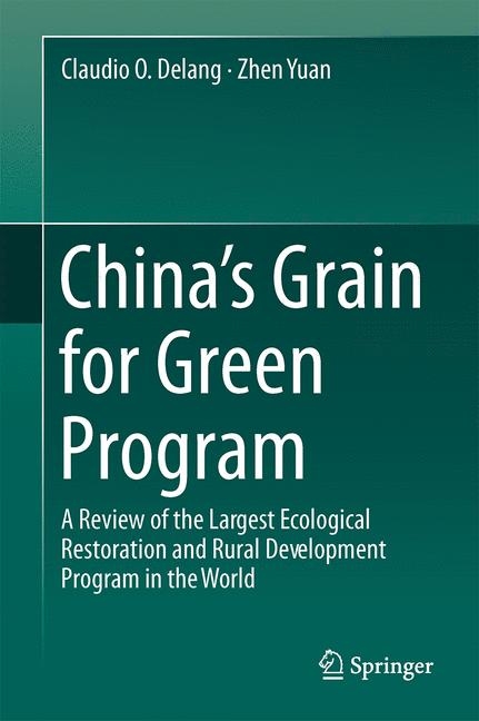 China&rsquo;s Grain for Green Program - Claudio O. Delang, Zhen Yuan