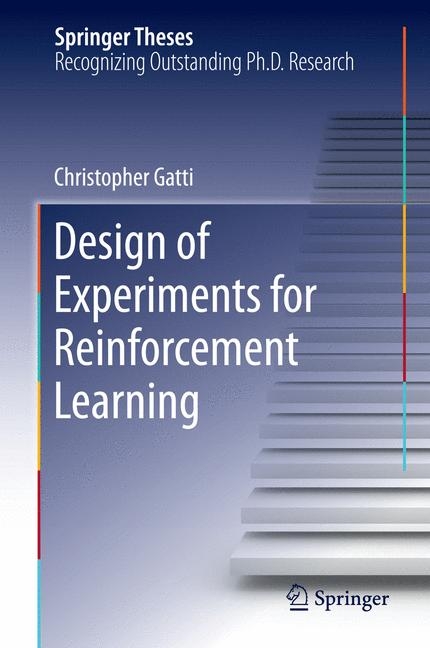Design of Experiments for Reinforcement Learning - Christopher Gatti