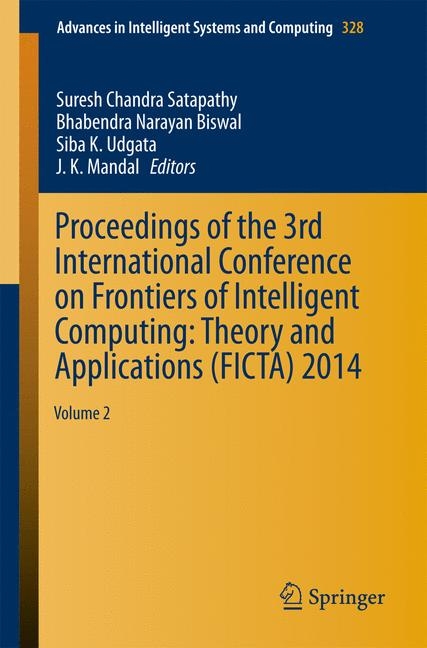 Proceedings of the 3rd International Conference on Frontiers of Intelligent Computing: Theory and Applications (FICTA) 2014 - 