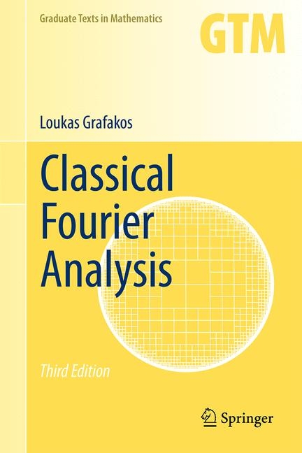 Classical Fourier Analysis - Loukas Grafakos
