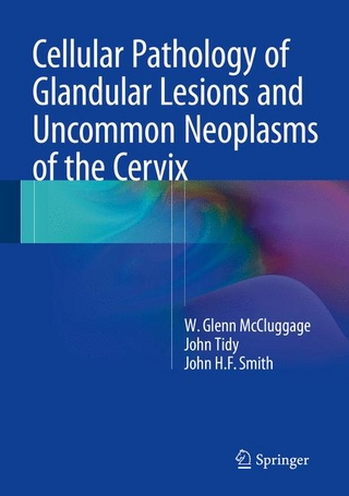 Cellular Pathology of Glandular Lesions and Uncommon Neoplasms of the Cervix