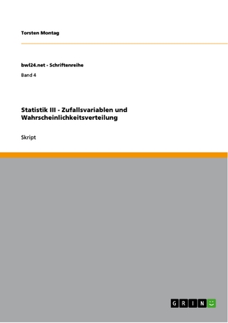 Statistik III - Zufallsvariablen und Wahrscheinlichkeitsverteilung