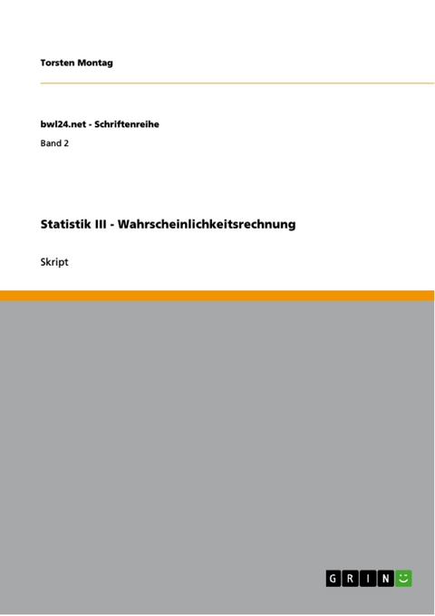 Statistik III - Wahrscheinlichkeitsrechnung -  Torsten Montag