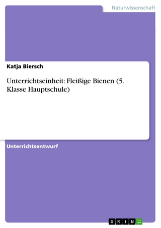 Unterrichtseinheit: Fleißige Bienen (5. Klasse Hauptschule)