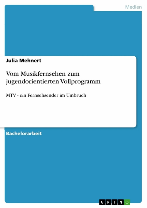 Vom Musikfernsehen zum jugendorientierten Vollprogramm -  Julia Mehnert