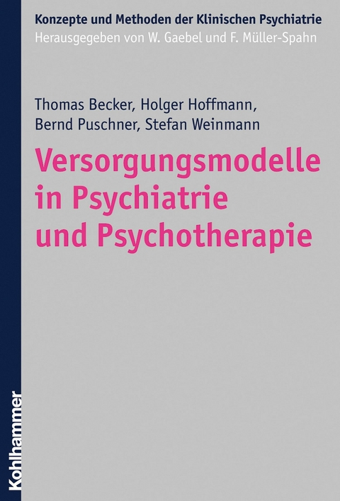 Versorgungsmodelle in Psychiatrie und Psychotherapie - Stefan Weinmann, Bernd Puschner, Holger Hoffmann, Thomas Becker