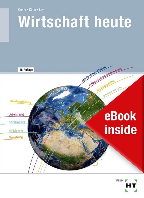eBook inside: Buch und eBook Wirtschaft heute - Bernd Dr. Crone, Reiner K&uuml;hn, Martin Lay