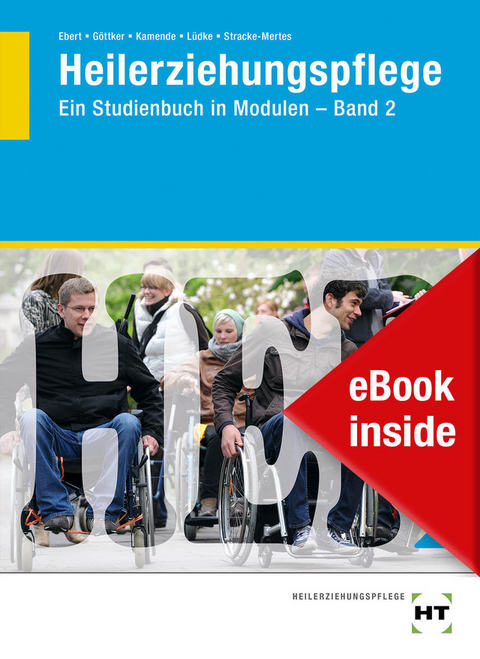 eBook inside: Buch und eBook Heilerziehungspflege - Barbara Ebert, Norbert G&ouml;ttker, Ulrike Dr. Kamende, Uwe L&uuml;dke, Ansgar Dr. Stracke-Mertes, Alfred Schramm