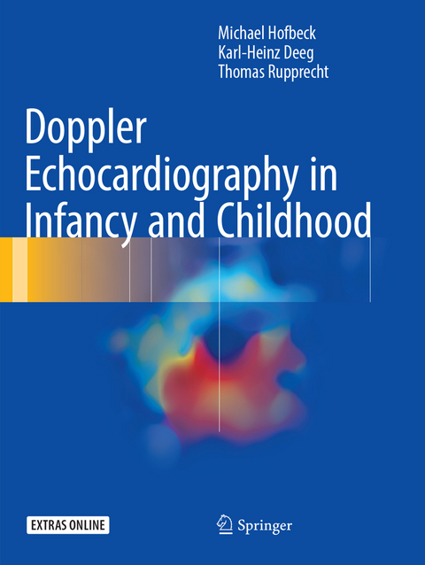 Doppler Echocardiography in Infancy and Childhood - Michael Hofbeck, Karl-Heinz Deeg, Thomas Rupprecht