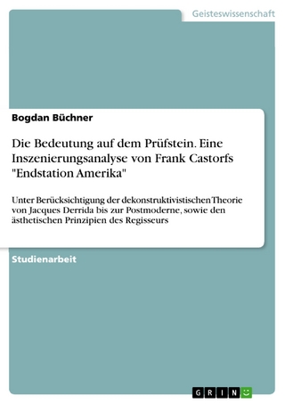 Die Bedeutung auf dem Prüfstein. Eine Inszenierungsanalyse von Frank Castorfs 'Endstation Amerika'