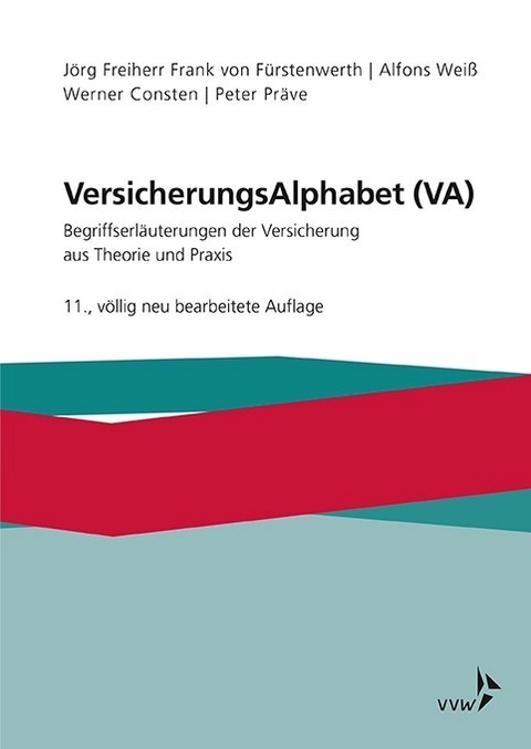 VersicherungsAlphabet (VA) - J&ouml;rg Freiherr Frank von F&uuml;rstenwerth, Alfons Wei&szlig;, Werner Consten, Peter Pr&auml;ve