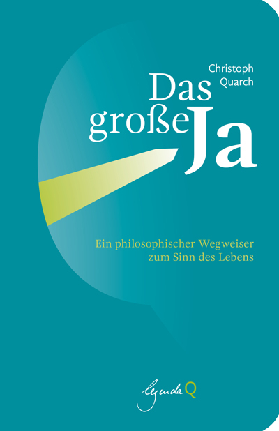 Das große Ja - Christoph Quarch