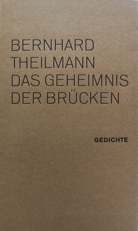 Bernhard Theilmann, Das Geheimnis der Br&uuml;cken - 