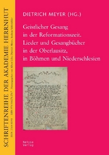 Geistlicher Gesang in der Reformationszeit. Lieder und Gesangb&uuml;cher in der Oberlausitz, in B&ouml;hmen und Niederschlesien - 