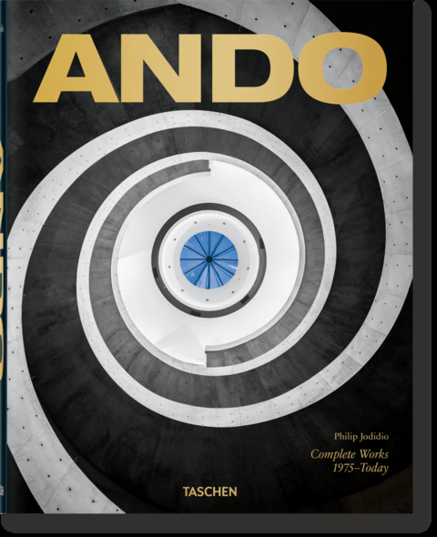 Ando. Complete Works 1975&ndash;Today - Philip Jodidio