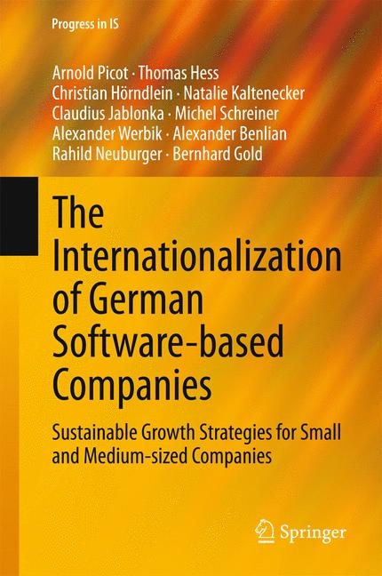 The Internationalization of German Software-based Companies - Arnold Picot, Thomas Hess, Christian H&ouml;rndlein, Natalie Kaltenecker, Claudius Jablonka, Michel Schreiner, Alexander Werbik, Alexander Benlian, Rahild Neuburger, Bernhard Gold