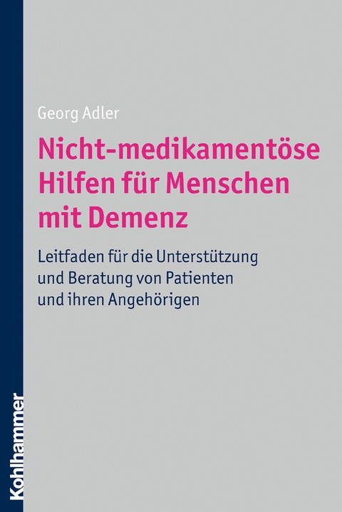 Nicht-medikament&ouml;se Hilfen f&uuml;r Menschen mit Demenz - Georg Adler