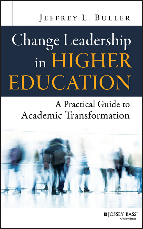 Change Leadership in Higher Education - Jeffrey L. Buller