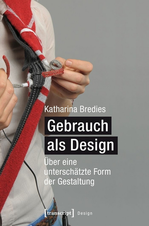 Gebrauch als Design -  Katharina Bredies