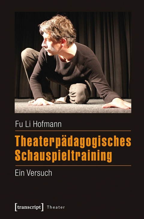 Theaterp&auml;dagogisches Schauspieltraining -  Fu Li Hofmann