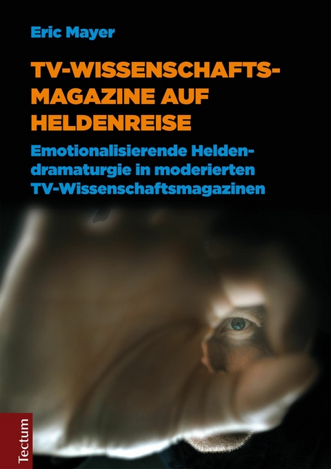 TV-Wissenschaftsmagazine auf Heldenreise - Eric Mayer