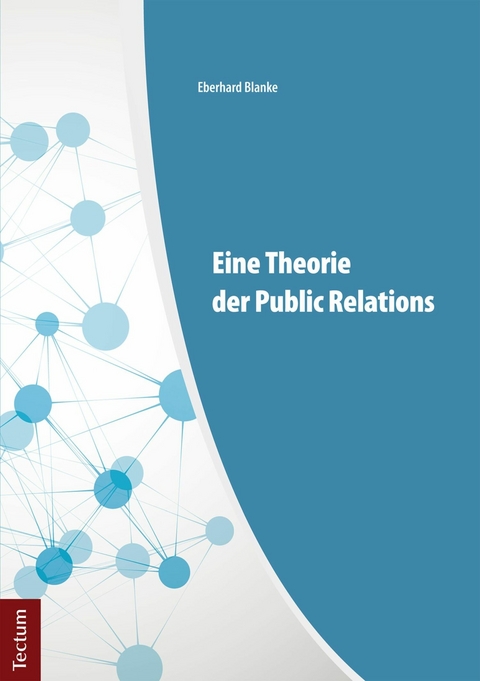 Eine Theorie der Public Relations -  Eberhard Blanke