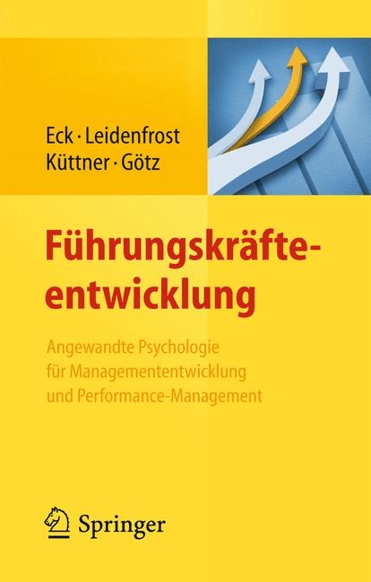 F&uuml;hrungskr&auml;fteentwicklung - Claus D. Eck, Jana Leidenfrost, Andrea K&uuml;ttner, Klaus G&ouml;tz