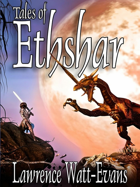 Tales of Ethshar -  Lawrence Watt-Evans