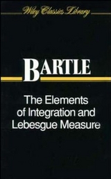 The Elements of Integration and Lebesgue Measure - Robert G. Bartle