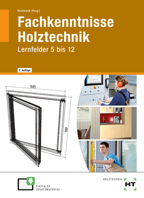 eBook inside: Buch und eBook Fachkenntnisse Holztechnik - Ernst-Dietrich Wolff, Ole Welzel, Sonja Tewes, Olaf Maier, Anne-Britt Mahler, Michael Ludolph, Annette Dr. Laugwitz, Franz Kitzh&ouml;fer, Gabriele Kaufmann, Hans H&ouml;pken, Uwe Hellwig, Erich Heidsieck, Udo Hauser, Peter Hansen, Ingken Freiling, Stephan Dyck, Kerstin B&ouml;ttcher, Michael Brinkschr&ouml;der, Eberhard Bergh&auml;user, Henner Behre