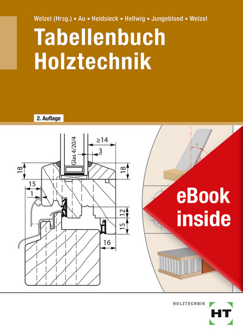 eBook inside: Buch und eBook Tabellenbuch Holztechnik - G&uuml;nther Au, Erich Heidsieck, Uwe Hellwig, Johannes Jungebloed, Ole Welzel