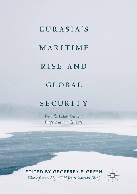 Eurasia&rsquo;s Maritime Rise and Global Security - 
