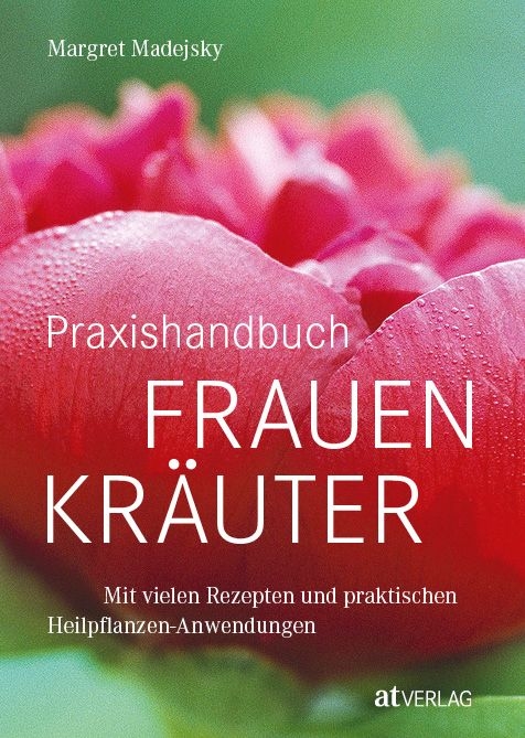 Praxishandbuch Frauenkr&auml;uter - Margret Madejsky