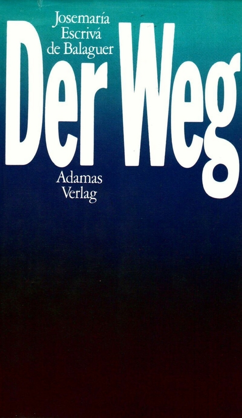 Der Weg -  Josemar&iacute;a Escriv&aacute;