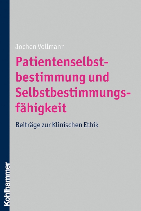 Patientenselbstbestimmung und Selbstbestimmungsf&auml;higkeit - Jochen Vollmann