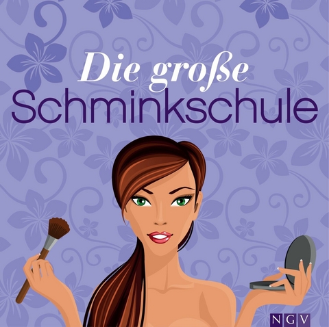 Die gro&szlig;e Schminkschule - Sandra Arndt