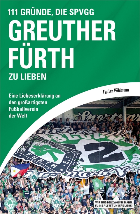 111 Gr&uuml;nde, die SpVgg Greuther F&uuml;rth zu lieben - Florian P&ouml;hlmann