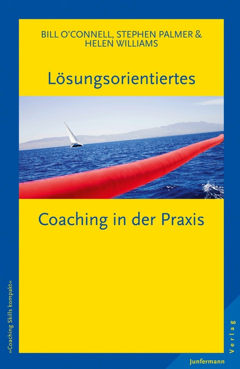 L&ouml;sungsorientiertes Coaching in der Praxis - Helen Williams, Stephen Palmer, Bill O&acute;Connell