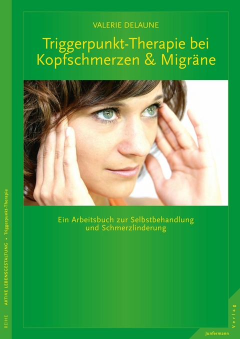 Triggerpunkt-Therapie bei Kopfschmerzen und Migr&auml;ne - Valerie DeLaune