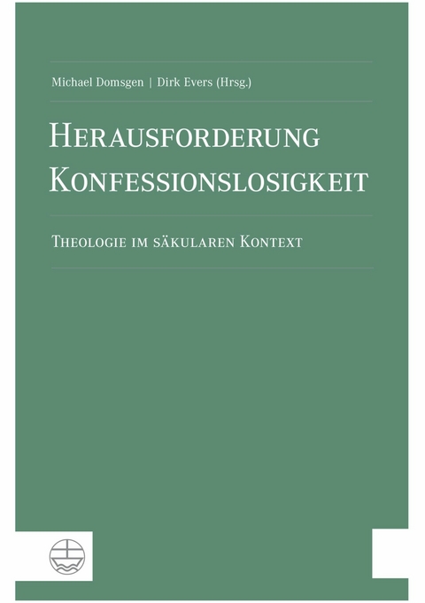 Herausforderung Konfessionslosigkeit - 