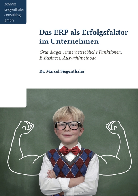 Das ERP als Erfolgsfaktor f&uuml;r Unternehmen - Marcel Siegenthaler
